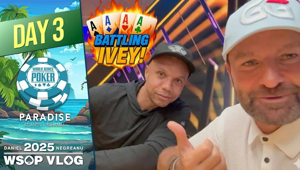 【扑克影帝开工！】Daniel Negreanu vlog让WSOP Paradise火到出圈